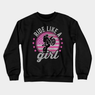 Ride Like A Girl Funny Dirt Biking Girl Dirt Bike Rider Crewneck Sweatshirt